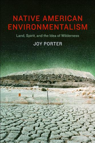 Native American Environmentalism – Land, Spirit, and the Idea of Wilderness