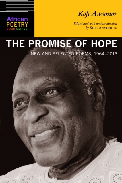 The Promise of Hope – New and Selected Poems, 1964–2013 Awoonor Anyidoho Dawes