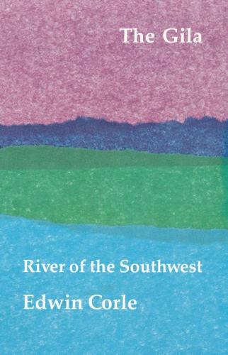 The Gila – River of the Southwest Corle Paperback John Wiley & Sons