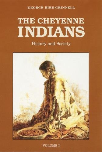 The Cheyenne Indians, Volume 1 – History and Society Grinnell Paperback