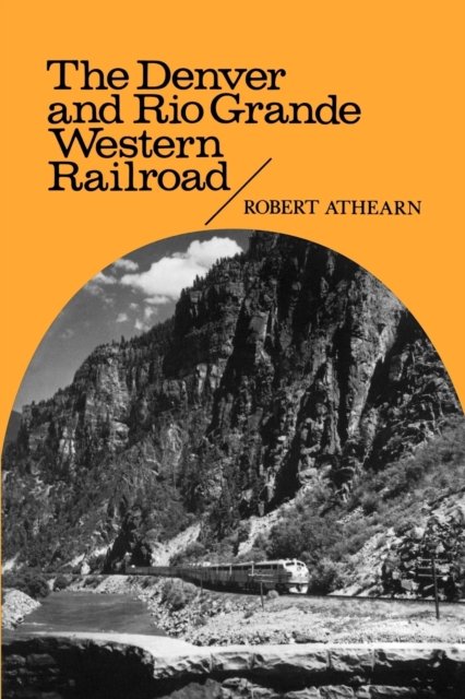 The Denver and Rio Grande Western Railroad – Rebel of the Rockies Athearn
