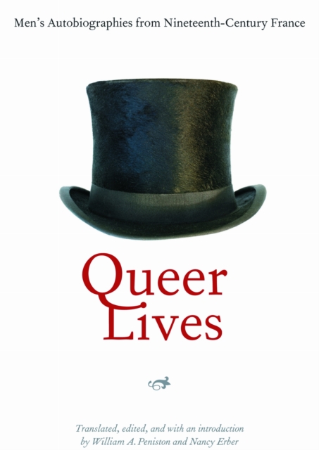Queer Lives – Men`s Autobiographies from Nineteenth–Century France Peniston