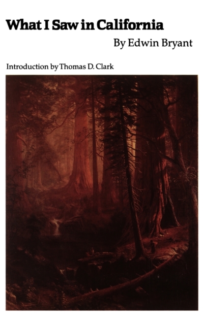 What I Saw in California Bryant Clark Paperback John Wiley & Sons 9780803260702