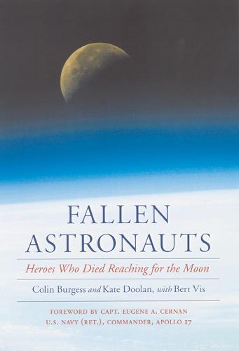 Fallen Astronauts – Heroes Who Died Reaching for the Moon Burgess Doolan Vis