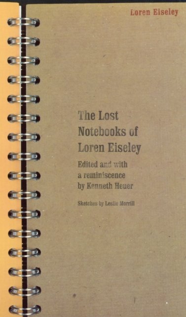 The Lost Notebooks of Loren Eiseley Eiseley Heuer Paperback John Wiley & Sons