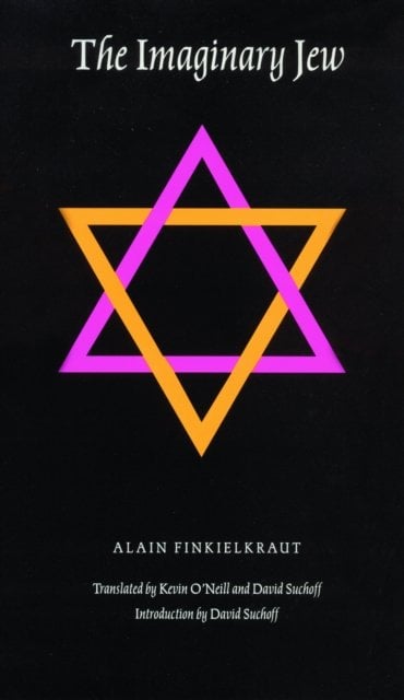 The Imaginary Jew Finkielkraut Suchoff O`neill Paperback John Wiley & Sons