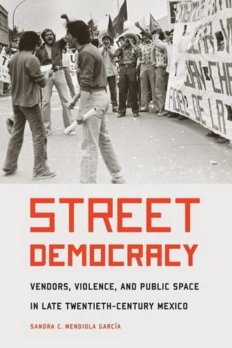 Street Democracy – Vendors, Violence, and Public Space in Late Twentieth–Centur…