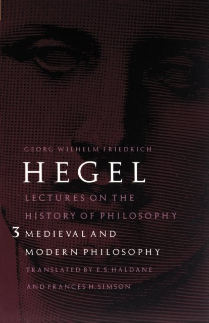 Lectures on the History of Philosophy, Volume 3 – Medieval and Modern Philosoph…