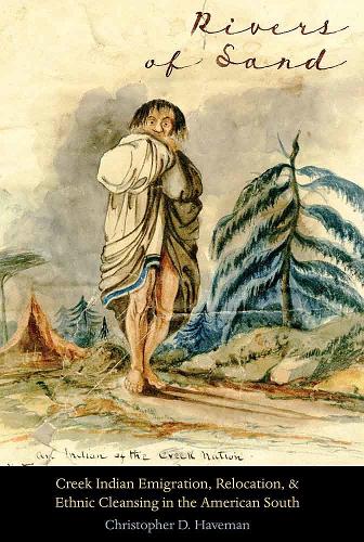 Rivers of Sand – Creek Indian Emigration, Relocation, and Ethnic Cleansing in t…