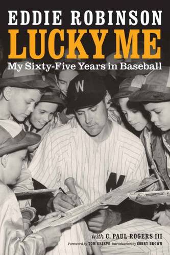Lucky Me – My Sixty–Five Years in Baseball Robinson Rogers Brown Grieve