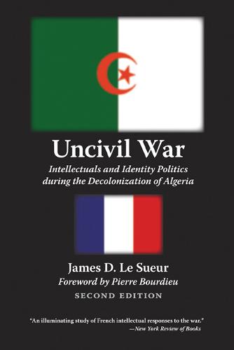 Uncivil War – Intellectuals and Identity Politics during the Decolonization of …