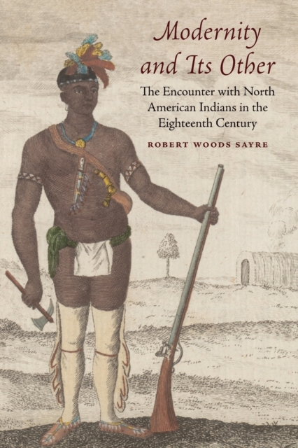 Modernity and Its Other – The Encounter with North American Indians in the Eigh…