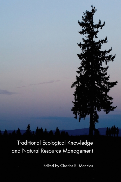 Traditional Ecological Knowledge and Natural Resource Management Menzies
