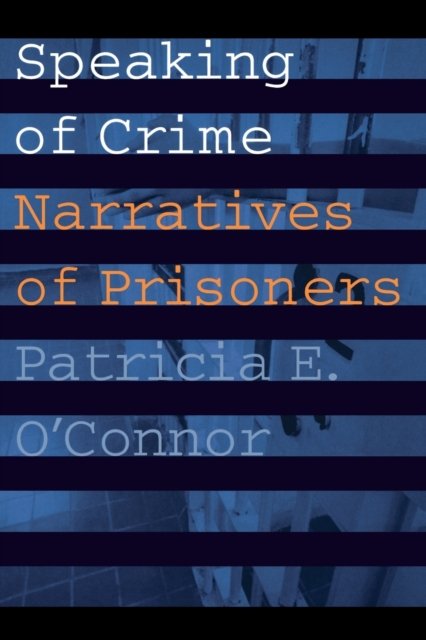 Speaking of Crime – Narratives of Prisoners O`connor Paperback John Wiley & Sons