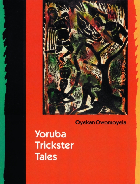 Yoruba Trickster Tales Owomoyela Paperback John Wiley & Sons 9780803286115