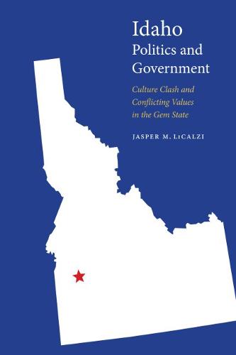 Idaho Politics and Government – Culture Clash and Conflicting Values in the Gem…