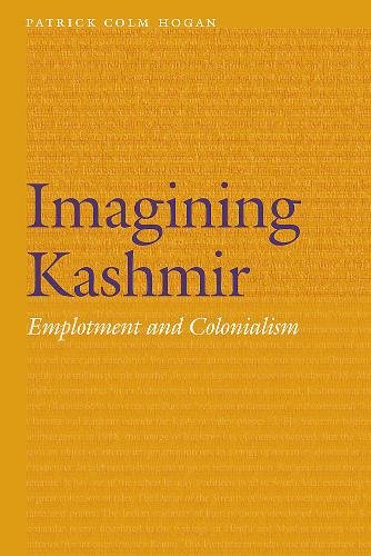 Imagining Kashmir – Emplotment and Colonialism Hogan Hardback John Wiley & Sons