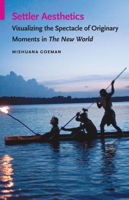 Settler Aesthetics – Visualizing the Spectacle of Originary Moments in The New …