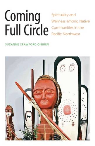 Coming Full Circle – Spirituality and Wellness among Native Communities in the …