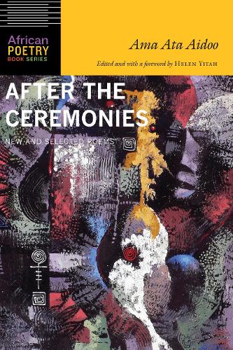 After the Ceremonies – New and Selected Poems Aidoo Yitah Paperback