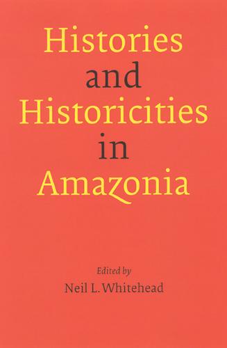 Histories and Historicities in Amazonia Whitehead Paperback John Wiley & Sons