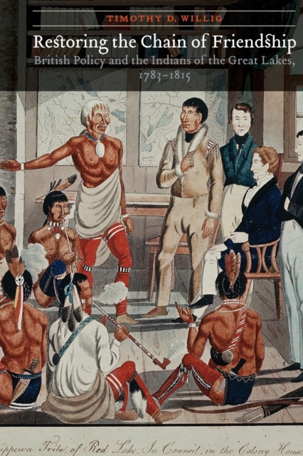 Restoring the Chain of Friendship – British Policy and the Indians of the Great…