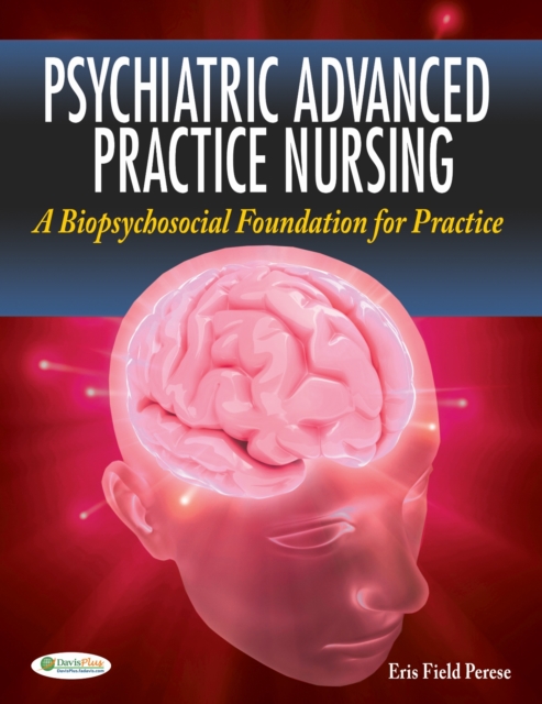 Psychiatric Advanced Practice Nursing – A Biopsychosocial Foundation for Practi…