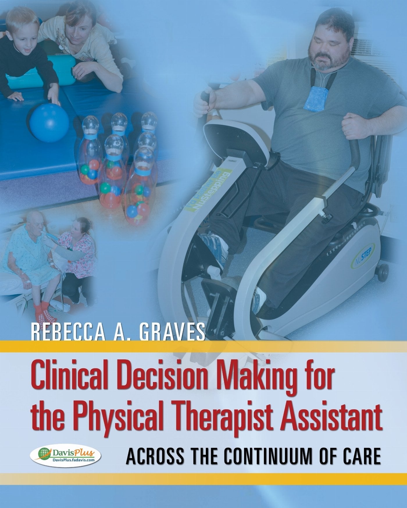 Clinical Decision Making for the Physical Therap – Across the Continuum of Care
