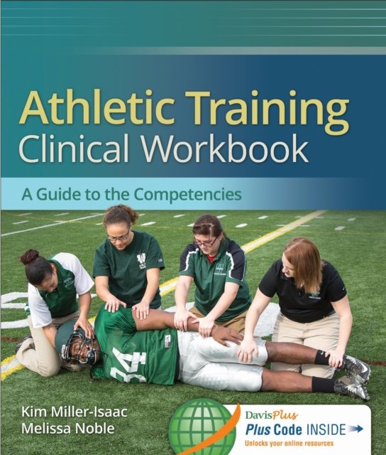 Athletic Training Clinical Workbook – A Guide to the Competencies Miller–isaac