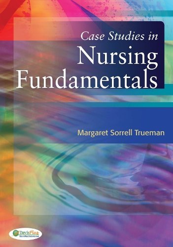 Case Studies in Nursing Fundamentals Trueman Paperback MP–FAD F.A. Davis