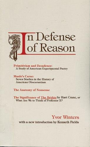 In Defense of Reason – Three Classics of Contemporary Criticism Winters Fields