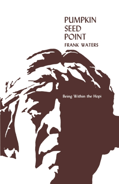 Pumpkin Seed Point – Being Within The Hopi Waters Paperback John Wiley & Sons