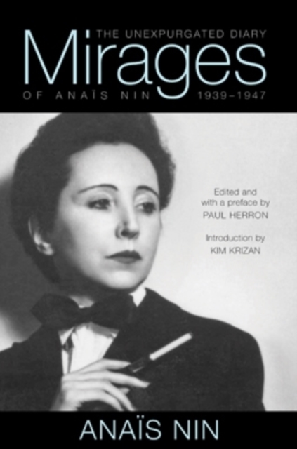 Mirages – The Unexpurgated Diary of Anaïs Nin, 1939–1947 Nin Herron Krizan