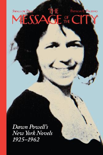 The Message of the City – Dawn Powell′s New York Novels, 1925–1962 Palermo