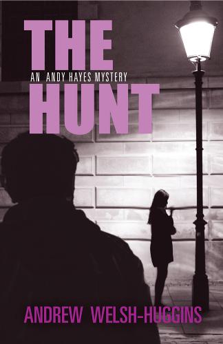The Hunt – An Andy Hayes Mystery Welsh–huggins Hardback John Wiley & Sons