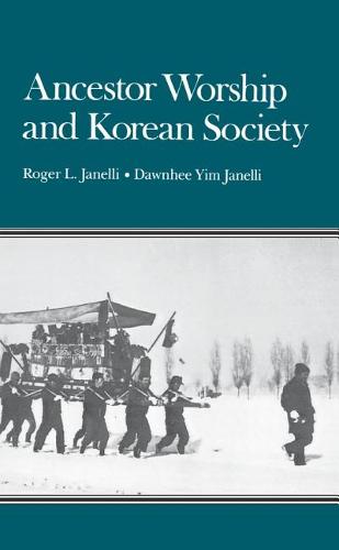 Ancestor Worship and Korean Society Janelli Janelli Hardback John Wiley & Sons