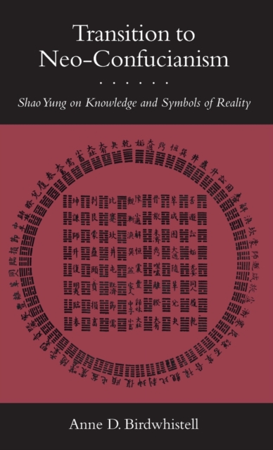 Transition to Neo–Confucianism – Shao Yung on Knowledge and Symbols of Reality