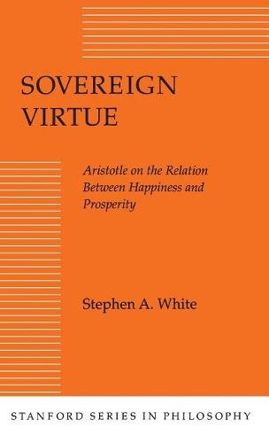 Sovereign Virtue – Aristotle on the Relation Between Happiness and Prosperity