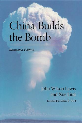 China Builds the Bomb Lewis Xue Paperback MK – Stanford University Press