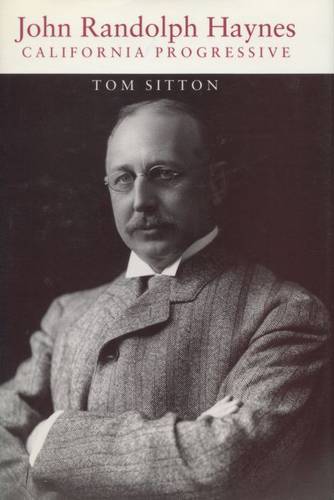 John Randolph Haynes – California Progressive Sitton Hardback John Wiley & Sons