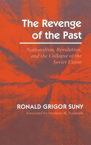 The Revenge of the Past – Nationalism, Revolution, and the Collapse of the Sovi…