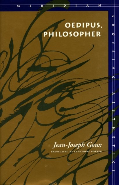 Oedipus, Philosopher Goux Paperback MK – Stanford University Press 9780804721714