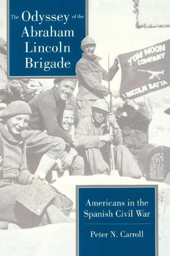 The Odyssey of the Abraham Lincoln Brigade – Americans in the Spanish Civil War