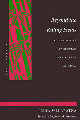 Beyond the Killing Fields – Voices of Nine Cambodian Survivors in America