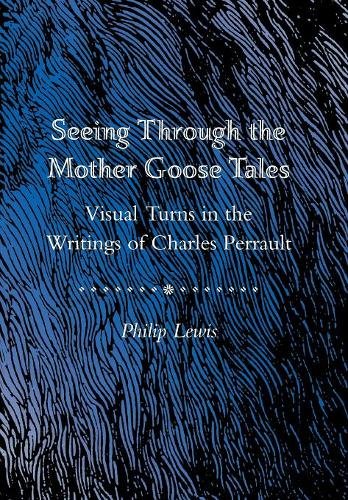 Seeing Through the Mother Goose Tales – Visual Turns in the Writings of Charles…