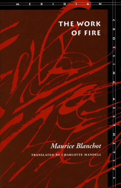 The Work of Fire Blanchot Mandell Paperback John Wiley & Sons 9780804724937