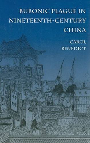 Bubonic Plague in Nineteenth–Century China Benedict Hardback John Wiley & Sons