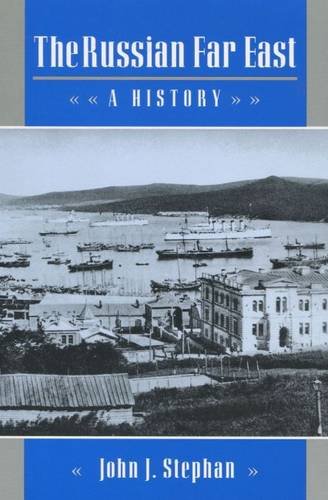 The Russian Far East – A History Stephan Paperback 9780804727013
