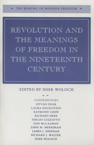 Revolution and the Meanings of Freedom in the Nineteenth Century Woloch Hardback