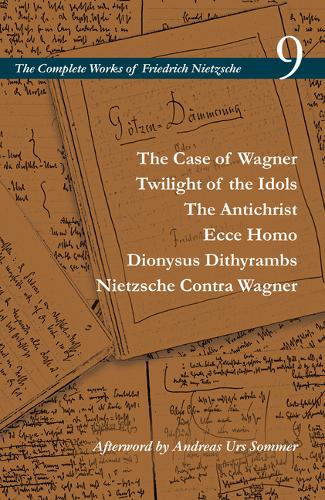 The Case of Wagner / Twilight of the Idols / The – Volume 9 Nietzsche Schrift